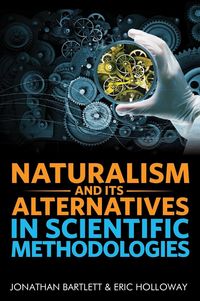 Produktbild: Naturalism and Its Alternatives in Scientific Methodologies