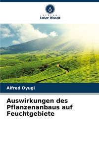 Produktbild: Auswirkungen des Pflanzenanbaus auf Feuchtgebiete