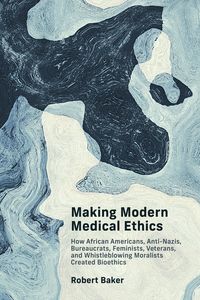 Produktbild: Baker, R: Making Modern Medical Ethics