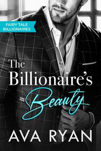 Produktbild: The Billionaire's Beauty (Fairy Tale Billionaires, #2)