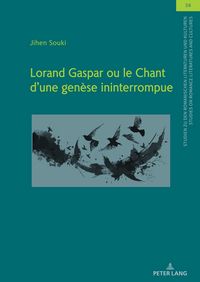 Produktbild: Lorand Gaspar ou le Chant d&acute;une gen&egrave;se ininterrompue