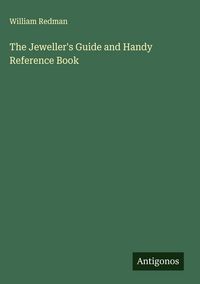 Produktbild: The Jeweller's Guide and Handy Reference Book