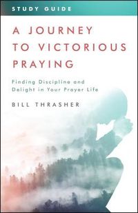 Produktbild: A Journey to Victorious Praying: Study Guide