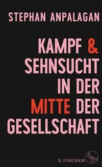 Produktbild: Kampf und Sehnsucht in der Mitte der Gesellschaft