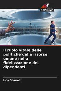 Produktbild: Il ruolo vitale delle politiche delle risorse umane nella fidelizzazione dei dipendenti