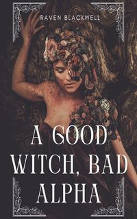 Produktbild: A Good Witch, Bad Alpha