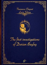 Produktbild: The First Investigations of Dorian Bayley
