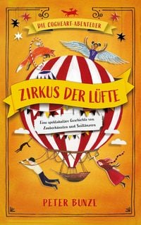 Bild vom Artikel Die Cogheart-Abenteuer: Zirkus der Lüfte vom Autor Peter Bunzl