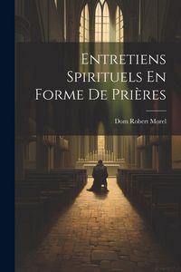 Produktbild: Entretiens Spirituels En Forme De Pri&egrave;res
