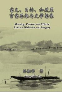 Produktbild: Meaning, Purpose and Effects: Literary Dialectics and Imagery (Simplified Chinese Edition)
