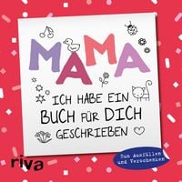 Produktbild: Mama, ich habe ein Buch f&uuml;r dich geschrieben &ndash; Version f&uuml;r Kinder