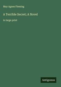 Produktbild: A Terrible Secret; A Novel