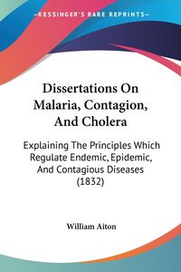 Produktbild: Dissertations On Malaria, Contagion, And Cholera