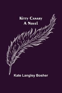 Produktbild: Kitty Canary; A Novel