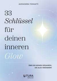Produktbild: 33 Schl&uuml;ssel f&uuml;r deinen inneren Glow