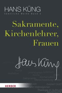 Bild vom Artikel Sakramente, Kirchenlehrer, Frauen vom Autor Hans Küng