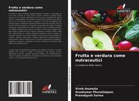 Produktbild: Frutta e verdura come nutraceutici