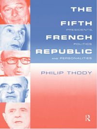 Produktbild: The Fifth French Republic: Presidents, Politics and Personalities