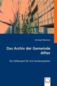 Produktbild: Waldecker, C: Das Archiv der Gemeinde Alfter