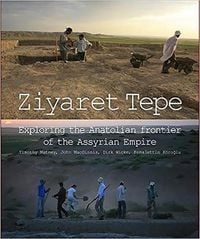 Produktbild: Ziyaret Tepe: Exploring the Anatolian frontier of the Assyrian Empire