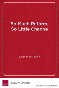 Produktbild: Payne, C: So Much Reform, So Little Change