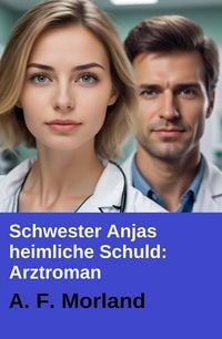 Produktbild: Schwester Anjas heimliche Schuld: Arztroman