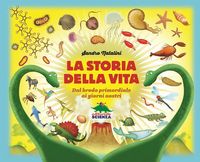 Produktbild: La storia della vita. Dal brodo primordiale ai giorni nostri