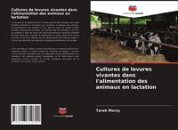 Produktbild: Cultures de levures vivantes dans l'alimentation des animaux en lactation