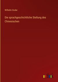 Produktbild: Die sprachgeschichtliche Stellung des Chinesischen