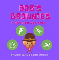 Produktbild: Bob's Brownies (The Paper Dog Bob Stories, #5)