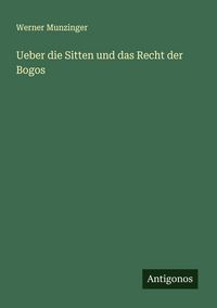 Produktbild: Ueber die Sitten und das Recht der Bogos