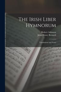 Produktbild: The Irish Liber Hymnorum: Translations and Notes