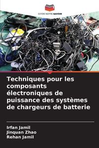 Produktbild: Techniques pour les composants &eacute;lectroniques de puissance des syst&egrave;mes de chargeurs de batterie