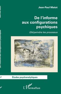 Produktbild: De l'informe aux configurations psychiques