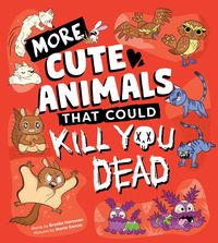 Produktbild: More Cute Animals That Could Kill You Dead