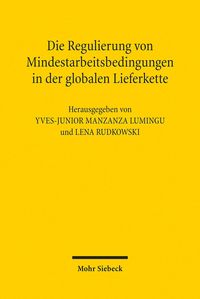 Produktbild: Die Regulierung von Mindestarbeitsbedingungen in der globalen Lieferkette