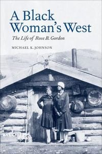 Produktbild: A Black Woman's West: Life of Rose B. Gordon
