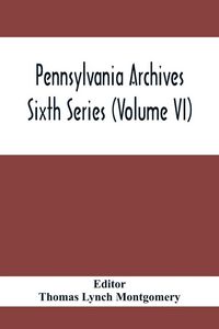 Produktbild: Pennsylvania Archives Sixth Series (Volume VI)