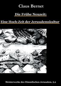 Produktbild: Die Fr&uuml;he Neuzeit: Eine Hoch-Zeit der Jerusalemskultur