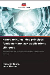 Produktbild: Nanoparticules: des principes fondamentaux aux applications cliniques