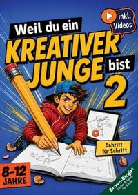 Produktbild: Weil du ein kreativer Junge bist 2 - Zeichnen lernen f&uuml;r Jungs von 8-12 Jahren