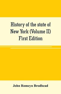 Produktbild: History of the state of New York (Volume II) First Edition