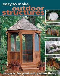 Produktbild: Easy to Make Outdoor Structures: Projects for Yard and Garden Living