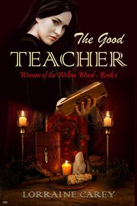 Produktbild: The Good Teacher (Women of the Willow Wood, #1)