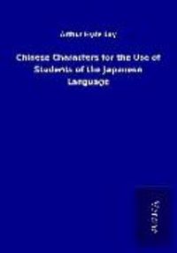 Produktbild: Chinese Characters for the Use of Students of the Japanese Language