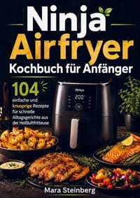 Produktbild: Ninja Airfryer Kochbuch f&uuml;r Anf&auml;nger