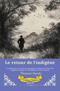 Produktbild: Le retour de l'indig&egrave;ne | French Version of The Return of the Native