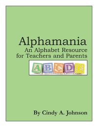 Produktbild: Alphamania: An Alphabet Resource for Teachers and Parents