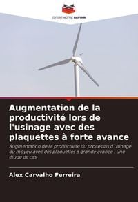 Produktbild: Augmentation de la productivit&eacute; lors de l'usinage avec des plaquettes &agrave; forte avance