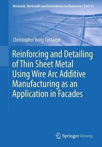 Produktbild: Reinforcing and Detailing of Thin Sheet Metal Using Wire Arc Additive Manufacturing as an Application in Facades